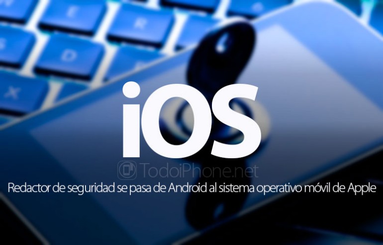 famoso-redactor-seguridad-pasa-android-ios