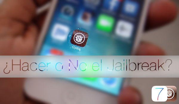 Hacer o No el Jailbreak iOS 7