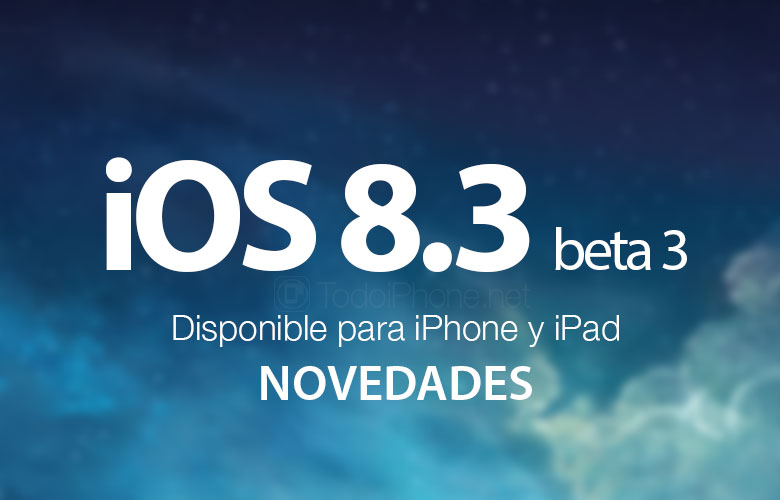 ios-8-3-beta-3-disponible-iphone-ipad-novedades