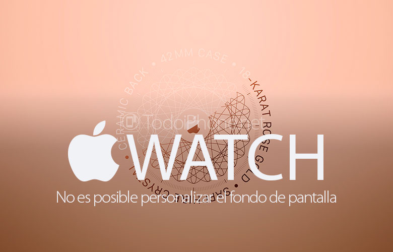 Desaparece en Apple Watch los wallpapers personalizados