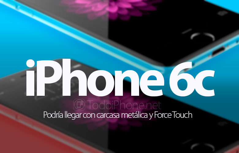 iphone-6c-carcasa-metalica-force-touch