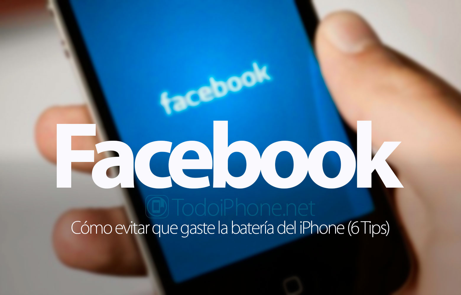 Como Evitar Que Facebook Gaste La Bateria Del Iphone 6 Tips